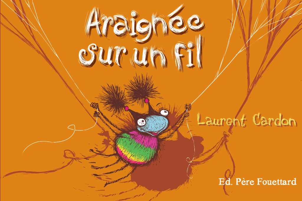 Araignée sur le fil - Ed. Père Fouettard