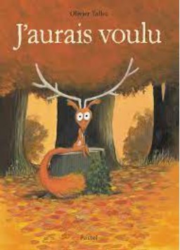 J'aurais voulu - Editions L'Ecole des Loisirs