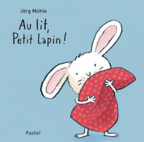 Pastel - Livre - Au lit, Petit Lapin !