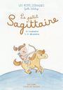 Les Petits Zodiaques - Livre "Le petit Sagittaire"