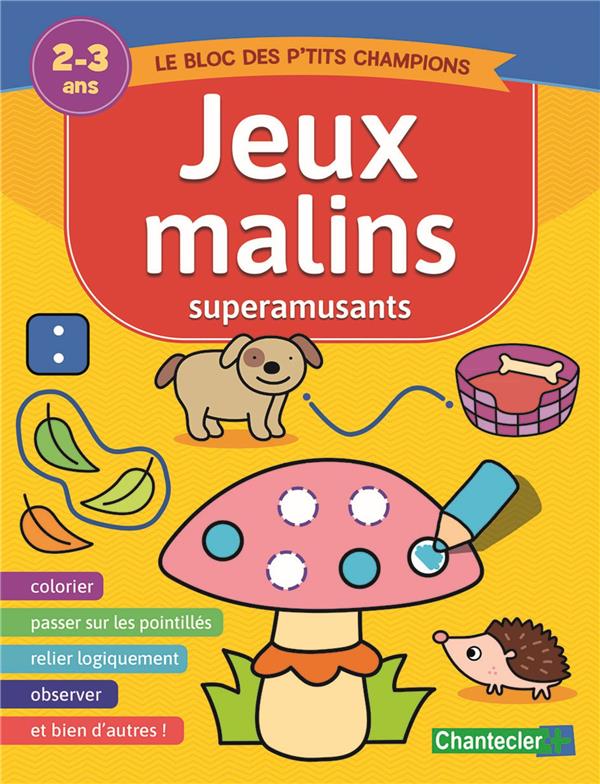 Chantecler - Livre Jeux Malins Superamusants - 2/3 ans