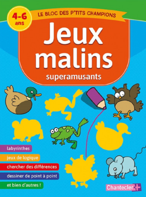 Chantecler - Livre Jeux Malins Superamusants - 4/6 ans