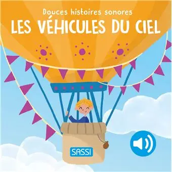 Sassi - Douces Histoires Sonores - Les véhicules du ciel 