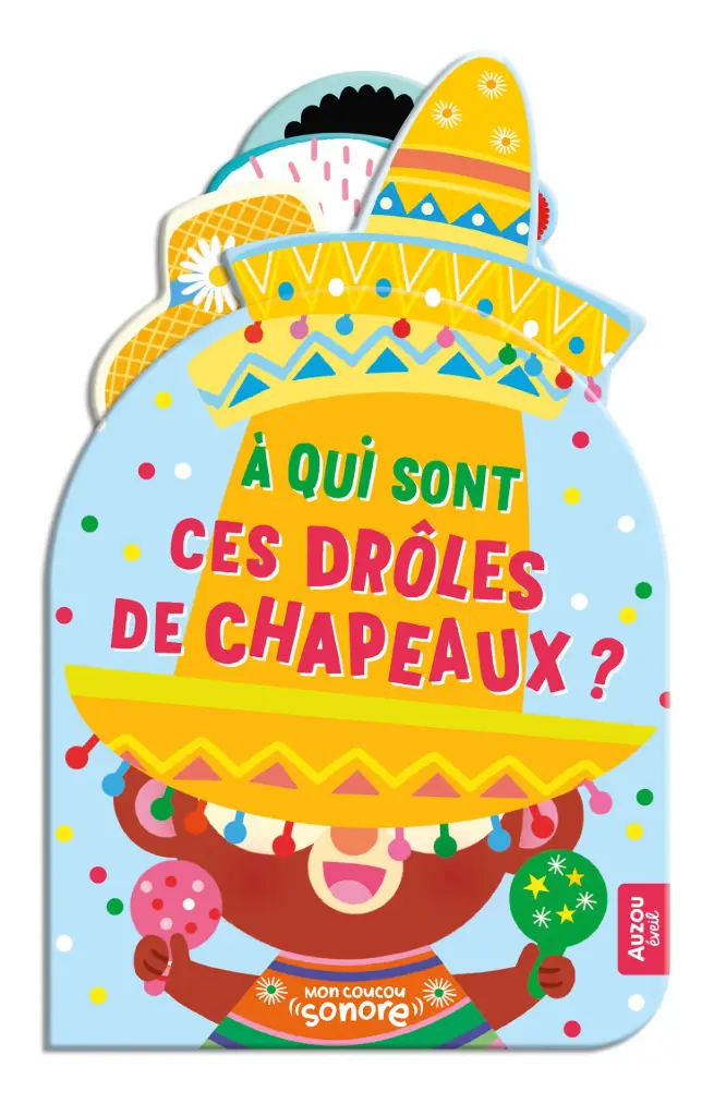 Auzou - Mon Coucou Sonore - A qui sont ces drôles de chapeaux ? 