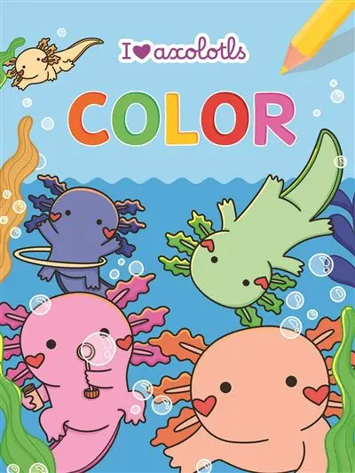 Chantecler - Bloc de coloriage - I love Axolotls 
