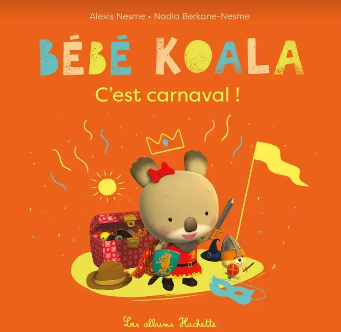 Bébé Koala - C'est le carnaval ! - Les Albums Hachette 