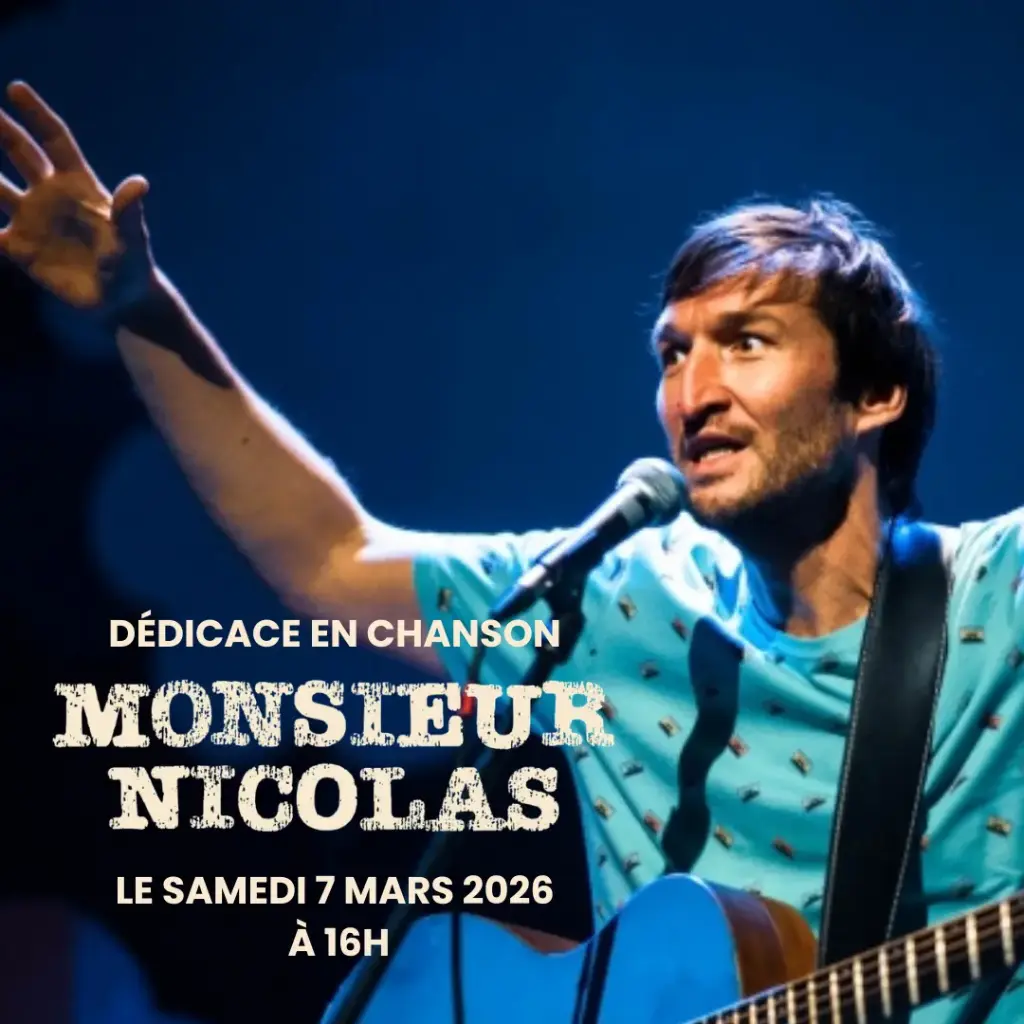 Dédicace en chanson avec Monsieur Nicolas | Samedi 7 mars 2026 - 16h