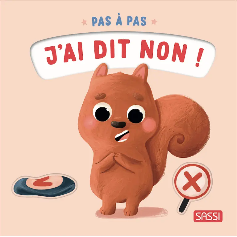 Sassi - Première enfance - Pas à pas - J'ai dit non !