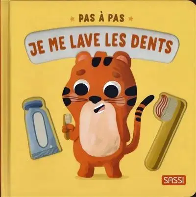 Sassi - Première enfance - Pas à pas - Je me lave mes dents
