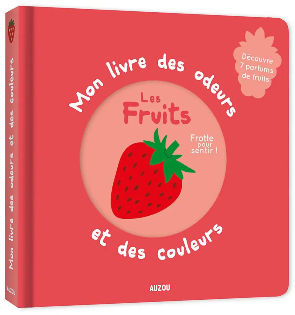 Auzou - Mon livre des odeurs et des couleurs - 7 Odeurs de fruits - Dès 36mois