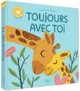 Auzou - Histoires à câliner - Toujours avec toi 