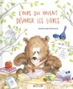 Gründ - L'ours qui voulait dévorer les livres