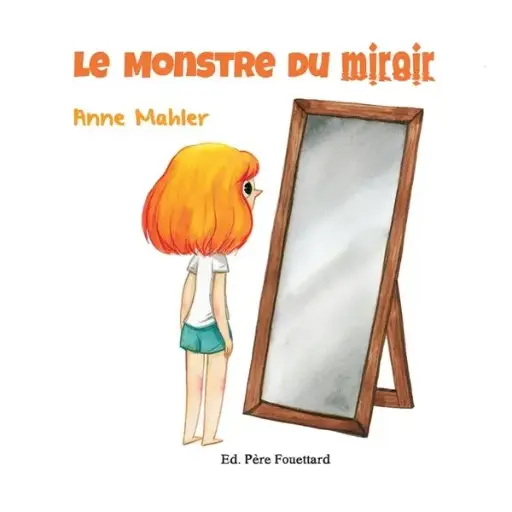 Le Monstre du Miroir - Ed. Père Fouettard