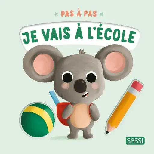 Sassi - Première enfance - Pas à pas - Je vais à l'école [380967]