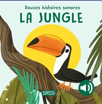 Sassi - Douces Histoires Sonores - La Jungle [330047]