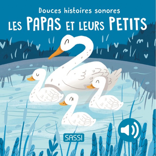 Sassi - Douces Histoires Sonores - Les Papas Et Leurs Petits [381247]