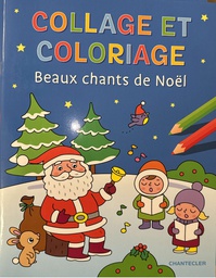 Chantecler - Livre de collage et coloriage - Beaux chants de Noël