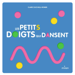 Editions Milan - Livre - Les petits doigts qui dansent