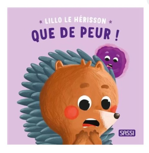 Sassi - Première enfance - Pas à pas - Lillo le hérisson - Que de peur !