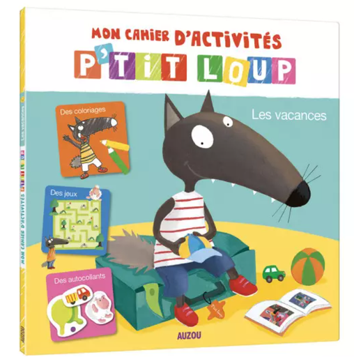 Auzou - Mon cahier d'activités - P'tit loup - Les vacances