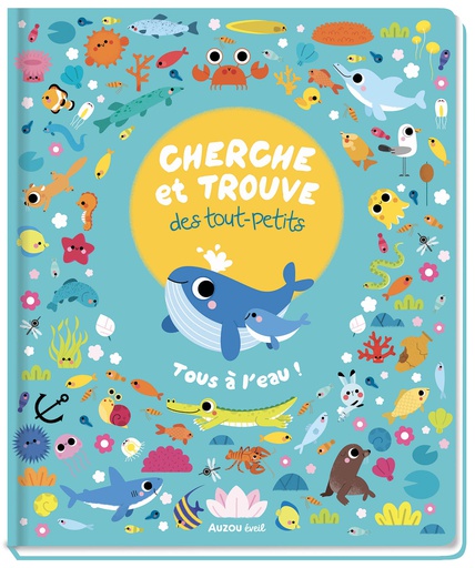 Auzou - Cherche et trouve des tout-petits - Tous à l'eau !