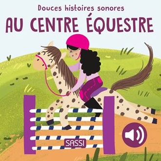 Sassi -  Douces histoires sonores - Au centre équestre