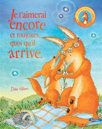 Je t'aimerais encore et toujours, quoi qu'il arrive... - D. Gliori