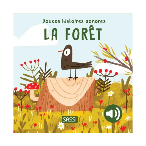 Sassi - Douces Histoires Sonores - La forêt