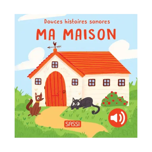 Sassi - Douces Histoires Sonores - Ma maison [314719]