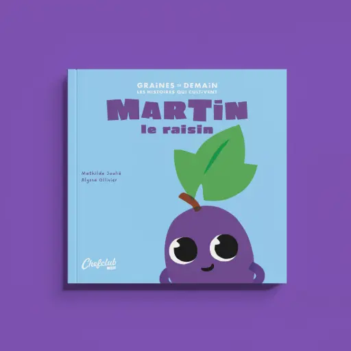 Chefclub Kids - Graines de Demain - Martin le raisin