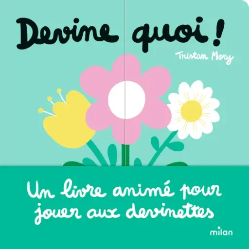 Editions Milan - Livre - Devine quoi !