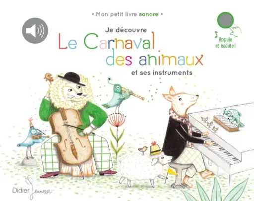 Je découvre Le Carnaval des animaux et ses instruments - Didier Jeunesse