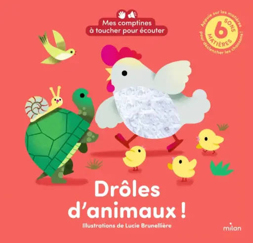 Éditions Milan - Livre sonore - Mes comptines à toucher pour écouter - Drôles d'animaux ! 