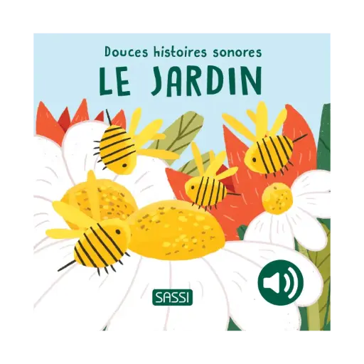 Sassi - Douces Histoires Sonores - Le jardin