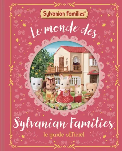 Gründ - Sylvanian Families - Le Monde des Sylvanian Families - Le Guide officiel [1022011]
